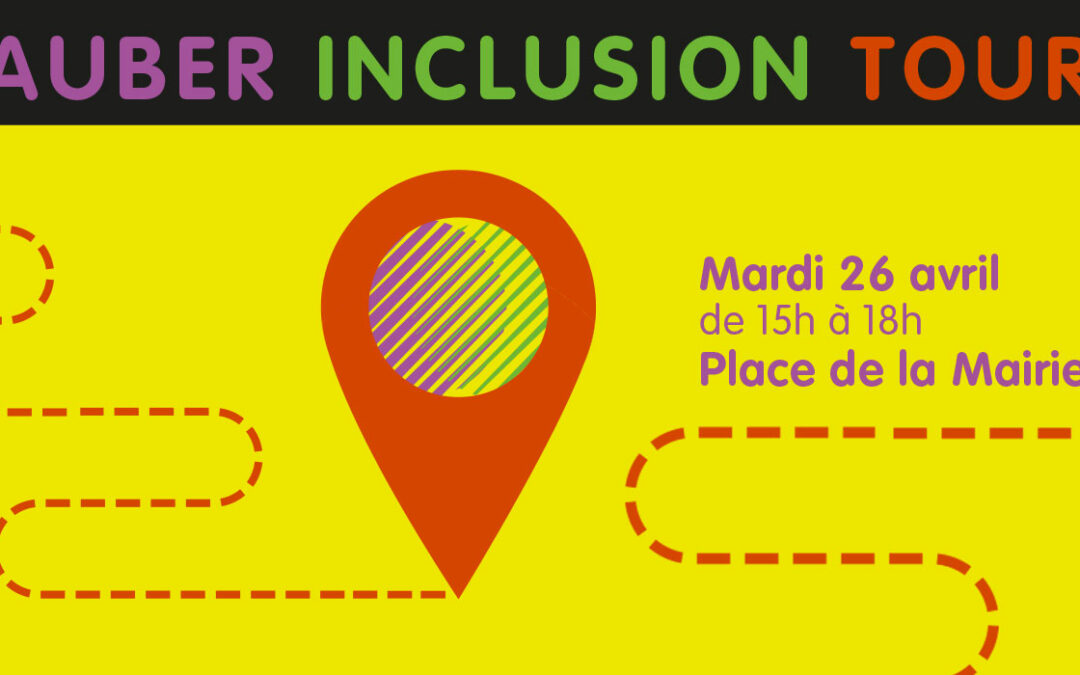 Auber Inclusion Tour – avril 2022